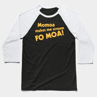 Momoa Makes Me Scream Baseball T-Shirt